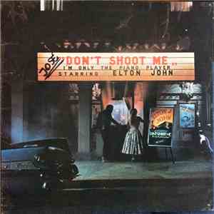 Elton John - Don't Shoot Me I'm Only The Piano Player