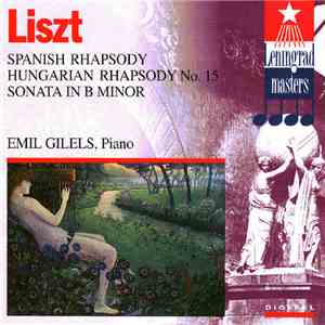 Emil Gilels, Liszt - Spanish Rhapsody / Hungarian Rhapsody / Sonata in B Mi ...