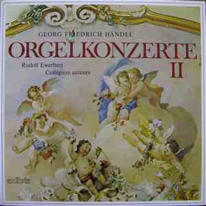 Georg Friedrich Händel, Rudolf Ewerhart, Collegium Aureum - Orgelkonzerte   ...