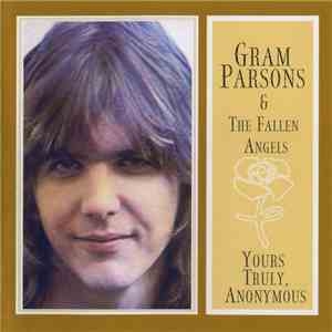 Gram Parsons & The Fallen Angels - Yours Truly, Anonymous