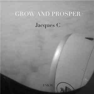 Jacques C  - Grow And Prosper