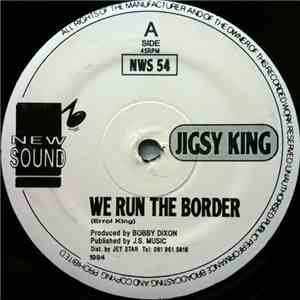 Jigsy King - We Run The Border