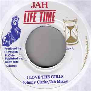 Johnny Clarke / Jah Mikey - I Love The Girls