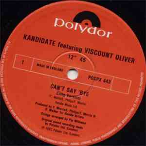 Kandidate Featuring Viscount Oliver - Can't Say Bye