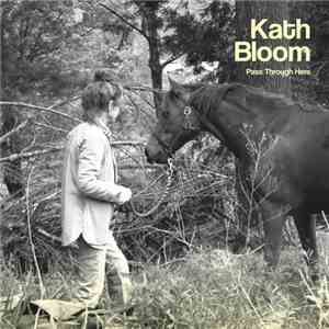 Kath Bloom - Pass Through Here