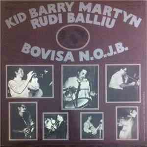 Kid Barry Martyn, Rudi Balliu, Bovisa N.O.J.B. - Kid Barry Martyn, Rudi Bal ...