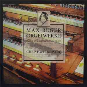 Max Reger, Christoph Bossert - Orgelwerke - Drei Choralphantasien op. 52