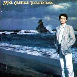Mike Oldfield - Incantations