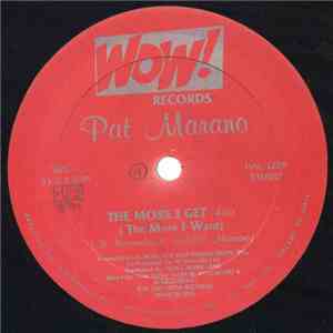 Pat Marano - The More I Get (The More I Want)