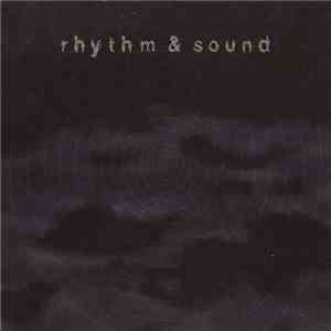 Rhythm & Sound - Rhythm & Sound