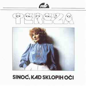 Tereza - Sinoć, Kad Sklopih Oči