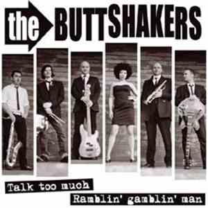 The Buttshakers - Talk Too Much / Ramblin' Gamblin' Man