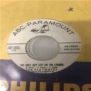 The Playmates - The Only Guy Left On The Corner