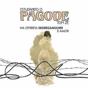 Tom Zé - Estudando O Pagode (Na Opereta Segregamulher E Amor)