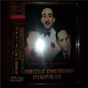 Xavier Cugat, Edmundo Ros, Stanley Black - Three Great Maestros On Latin