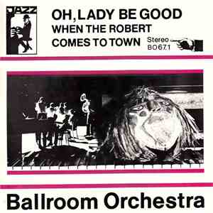 Ballroom Orchestra  - Oh, Lady Be Good