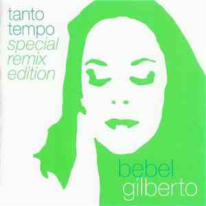 Bebel Gilberto - Tanto Tempo (Special Remix Edition)