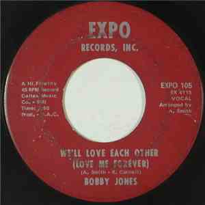 Bobby Jones  - We'll Love Each Other (Love Me Forever)