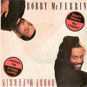 Bobby McFerrin - Don't Worry, Be Happy