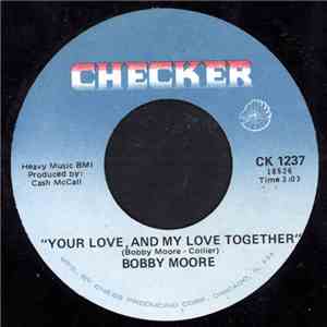 Bobby Moore - Your Love, And My Love Together