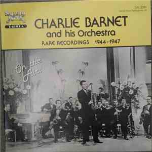 Charlie Barnet And His Orchestra - Rare Recordings 1944-1947