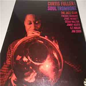 Curtis Fuller - Soul Trombone And The Jazz Clan