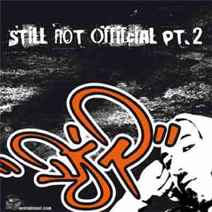 Dj P.  - Still Not Official Pt.2