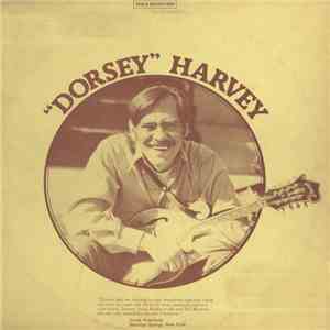 Dorsey Harvey - Dorsey Harvey