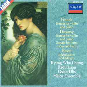 Franck / Debussy / Ravel / Kyung Wha Chung, Radu Lupu, Osian Ellis, Melos E ...