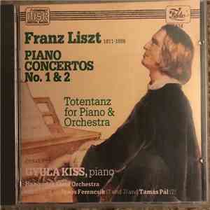 Franz Liszt, Gyula Kiss, Hungarian State Orchestra - Piano Concertos No. 1  ...