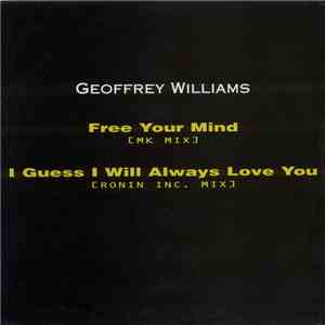 Geoffrey Williams - Free Your Mind / I Guess I Will Always Love You