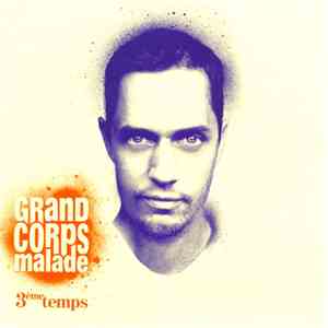 Grand Corps Malade - 3ème Temps