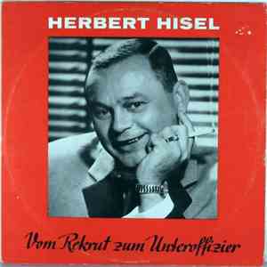 Herbert Hisel - Vom Rekrut Zum Unteroffizier