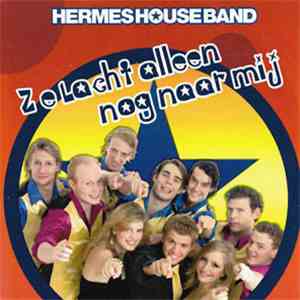 Hermes House Band - Ze Lacht Alleen Nog Naar Mij