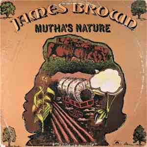 James Brown And The New J.B.'s - Mutha's Nature