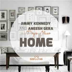 Jimmy Kennedy  And Aneesh Gera Feat. Pryce Oliver - Home