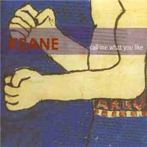 Keane - Call Me What You Like