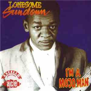 Lonesome Sundown - I'm A Mojo Man