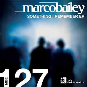 Marco Bailey - Something I Remember