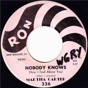 Martha Carter - Nobody Knows (How I Feel About You) / I'm Through Crying