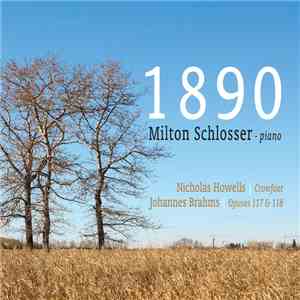 Milton Schlosser / Nicholas Howells, Johannes Brahms - 1890