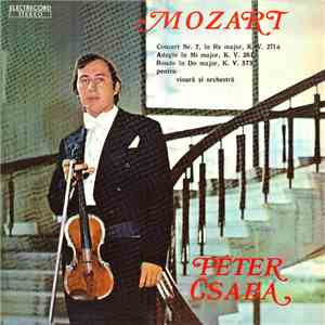 Mozart - Péter Csaba - Concert Nr. 7 În Re Major, K. V. 271 A / Adagio În M ...