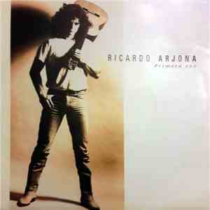Ricardo Arjona - Primera Vez