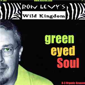Ron Levy's Wild Kingdom - Green Eyed Soul