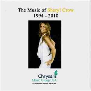 Sheryl Crow - The Music Of Sheryl Crow 1994 - 2010