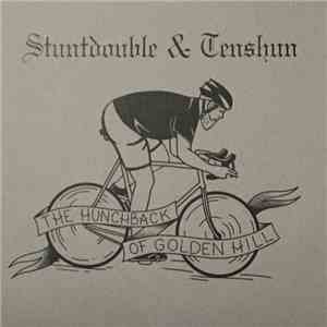 Stuntdouble & Tenshun - The Hunchback Of Golden Hill