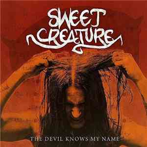 Sweet Creature - The Devil Knows My Name