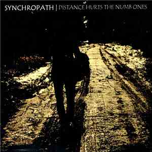 Synchropath - Distance Hurts The Numb Ones