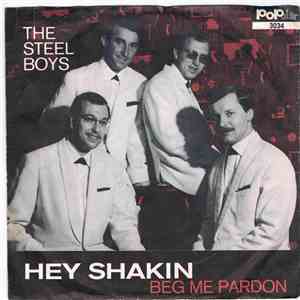 The Steel Boys - Hey Shakin / Beg Me Pardon