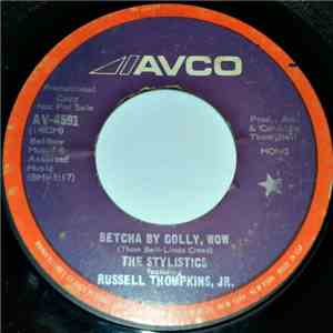 The Stylistics Featuring Russell Thompkins, Jr. - Betcha By Golly, Wow